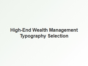 Elegant Typography for High-End Wealth Management