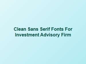 Clean Sans Serif Fonts for Investment Advisors