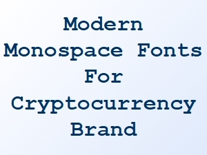 Modern Monospace Fonts for Cryptocurrency Brands