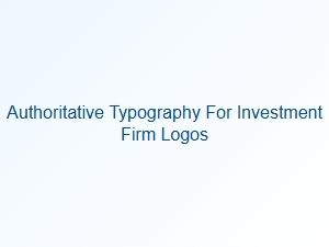 Authoritative Typography for Investment Firm Logos